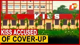 Heinous Than Murder&rsquo;: KISS Accused Of Institutional Cover-Up To Suppress Student Killing I Odisha