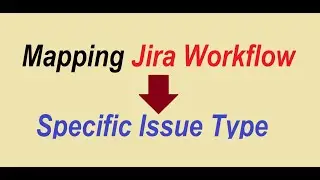 How to map a jira workflow to specific issue type