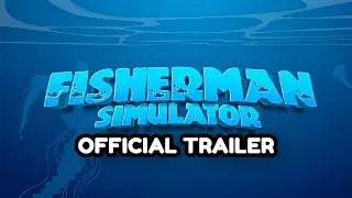 Fisherman Simulator | Fishing Simulator - Official Trailer