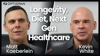 Flaws in the Healthcare System, Preventative Medicine, and Next-Gen Healthcare | 2 - Kevin White, MD