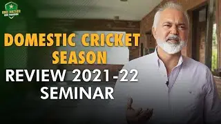 Domestic cricket season 2021-22 review seminar | PCB | MA2L