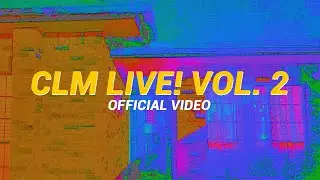 CLM Live! Vol. 2 - Compilation Album (Official Video)