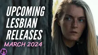 Upcoming Lesbian Movies and TV Shows // March 2024