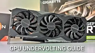 How To Lower Temperature Of Graphics Card - The Ultimate GPU Undervolting Guide/Less Fan Noise