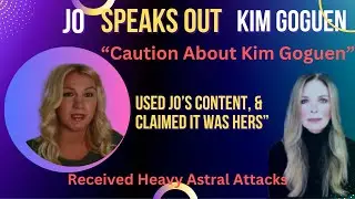 Kim Goguen | JUNE 2025  | Jo Speaks Out . Truth about Kim