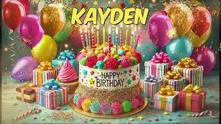 Happy Birthday Kayden - Kayden Happy Birthday Song