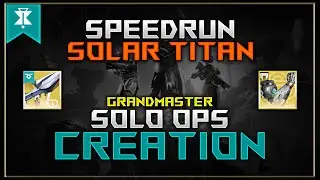 DESTINY 2: Solo Ops // Creation (Grandmaster) - Speedrun (4:15)