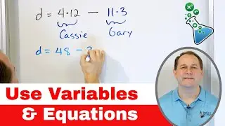 Use Variables & Equations to Solve Problems - [7-4-1]