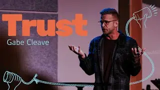 Trust | Gabe Cleave