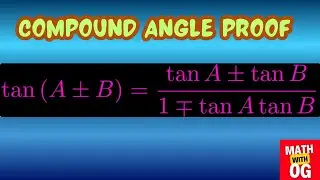 Proof of compound angles | tan(A+B) explained step by step