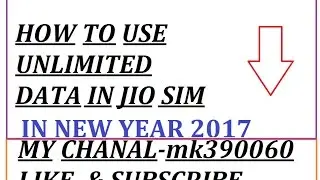 HOW TO USE JIO SIM UNLIMITED  DATA IN 2017