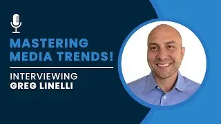 Greg Linnelli on Media Evolution, PR Strategies, and Navigating Trends