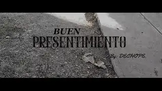 Dechope - Buen Presentimiento /V&iacute;deo Oficial/ (Prod.Manuel)