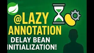 How to delay the initialization of a bean until it actually needed in Spring | @Lazy Annotation #9