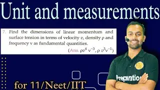 Pfp-7. unit and measurements: Find the dimension of linear momentum and surface tension in terms of