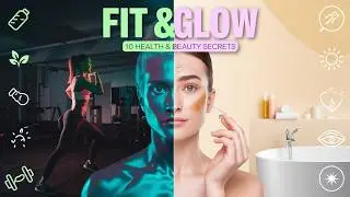 Get FIT and GLOW with 10 Health & Beauty Secrets!