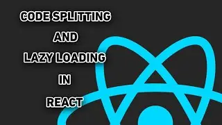 Make Your React App Shine | Improve Performance with Code Splitting and Lazy Loading