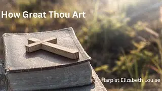 How Great Thou Art for solo harp