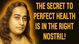 THE SECRET TO PERFECT HEALTH IS IN THE RIGHT NOSTRIL | BY YOGANANDA
