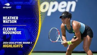 Heather Watson vs. Clervie Ngounoue Highlights | 2024 US Open Qualifying Round 1