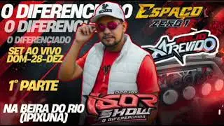 SET AO VIVO DOM-28-DEZ/ESPA&Ccedil;O ZERO 1 IPIXUNA/DJ IGOR SHOW 