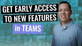 Get early access to Microsoft Teams features before they are released