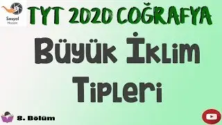 YKS 2020 - Büyük İklim Tipleri - TYT Coğrafya 8. Bölüm