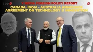 CANADA- INDIA - AUSTRALIA ANNOUNCE AGREEMENT ON TECHNOLOGY & INNOVATION