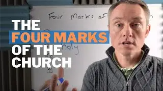 The Four Marks of the Church