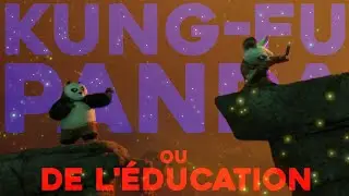Kung Fu Panda ou de l'Éducation