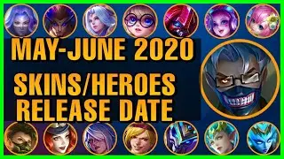 SKINS/HEROES RELEASE DATE FOR MAY-JUNE 2020 | YU ZHONG | LUO YI | MOBILE LEGENDS