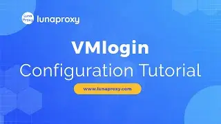 VMLogin with LunaProxy: Secure Anti-Detect Setup