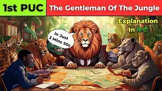 1st PUC English | Chapter 1 Summary | The Gentleman of the Jungle | Animated