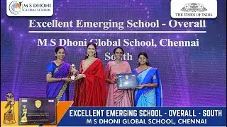 THE TIMES OF INDIA | EDUCATION ICON AWARDS | M S DHONI GLOBAL SCHOOL, CHENNAI | BEST EMERGING SCHOOL