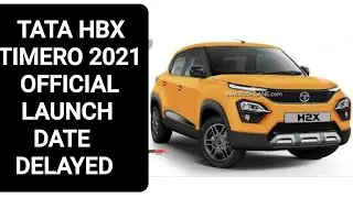 Tata HBX (Timero) 2021 Official Launch Date Delayed . CAR INFORMATION.