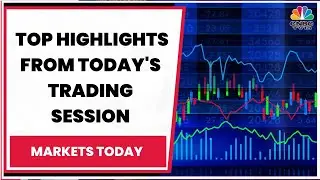 Stock Market Updates: Top Highlights From Today's Trading Session | Markets Today | CNBC-TV18