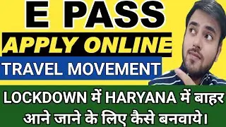 lockdown e pass online apply | how to make e pass for travel movement haryana | TECH VLOG MANTRA