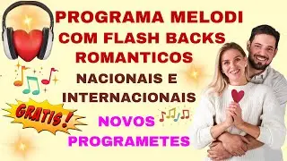 PROGRAMA ROMANTICO  DE 03HRS  MELODI  FLASH BACKS ANOS  70 - 80 - 90  E NOVOS PROGRAMETES.