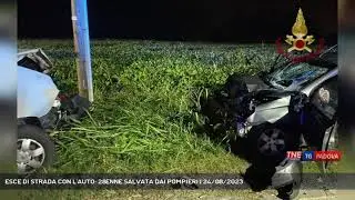 ESCE DI STRADA CON L'AUTO: 28ENNE SALVATA DAI POMPIERI | 24/08/2023