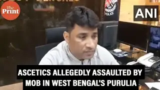 Group of ascetics allegedly assaulted by mob in West Bengal's Purulia district