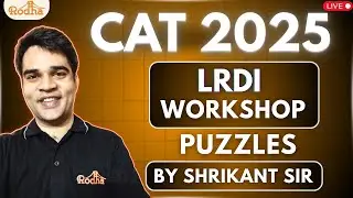 CAT 2025 I PUZZLES WORKSHOP - 2 I SHRIKANT SIR I RODHA LIVE
