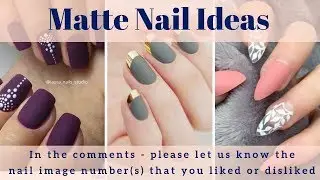 Matte Nail Ideas - 200+ Matte Nail Polish Ideas, Matte Nail Art Designs