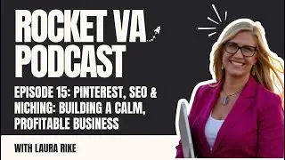 Pinterest, SEO & Niching: Building a Calm, Profitable Business with Laura Rike