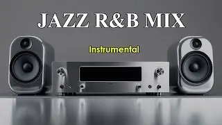 Jazz R&B Mix &ndash; Cozy Lounge & Chill Cafe Vibes for Everyday Relaxation