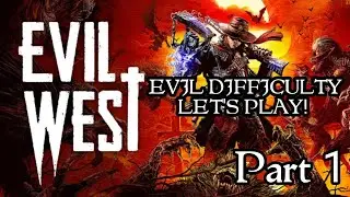 EVIL WEST Evil Difficulty Part 1