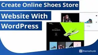 How to Create a Shoe Online Store website using Shop Mania Theme | ThemeHunk