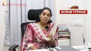 Scrub Typhus Explained: Causes, Symptoms & Prevention | Dr. Krishna Priya | Harini Hospitals