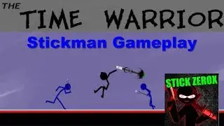 The Time Warrior - Stickman Gameplay