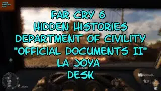 Far Cry 6 Hidden Histories Department of Civility Official Documents II La Joya Desk