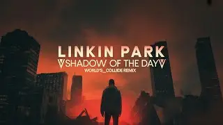❤️&zwj;🔥Linkin Park&ndash;Shadow of the Day (World&rsquo;s_Collide Remix) | Epic Tribute | 💫🔥 #techno